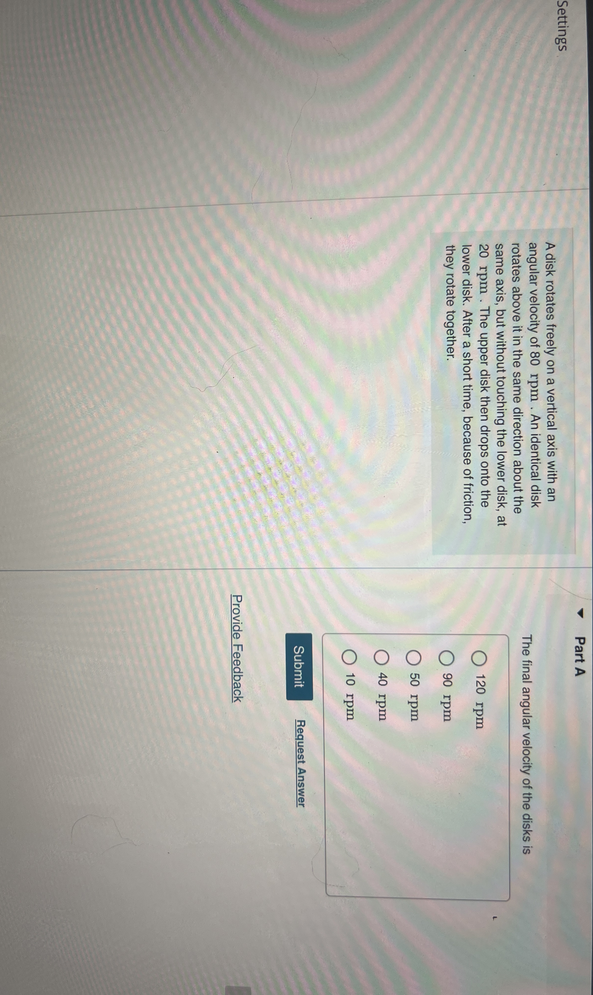 Settings Part A The final angular velocity of the
