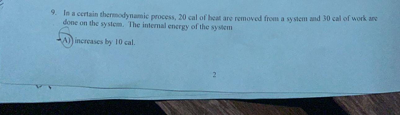 In a certain thermodynamic process, 2 0 cal of