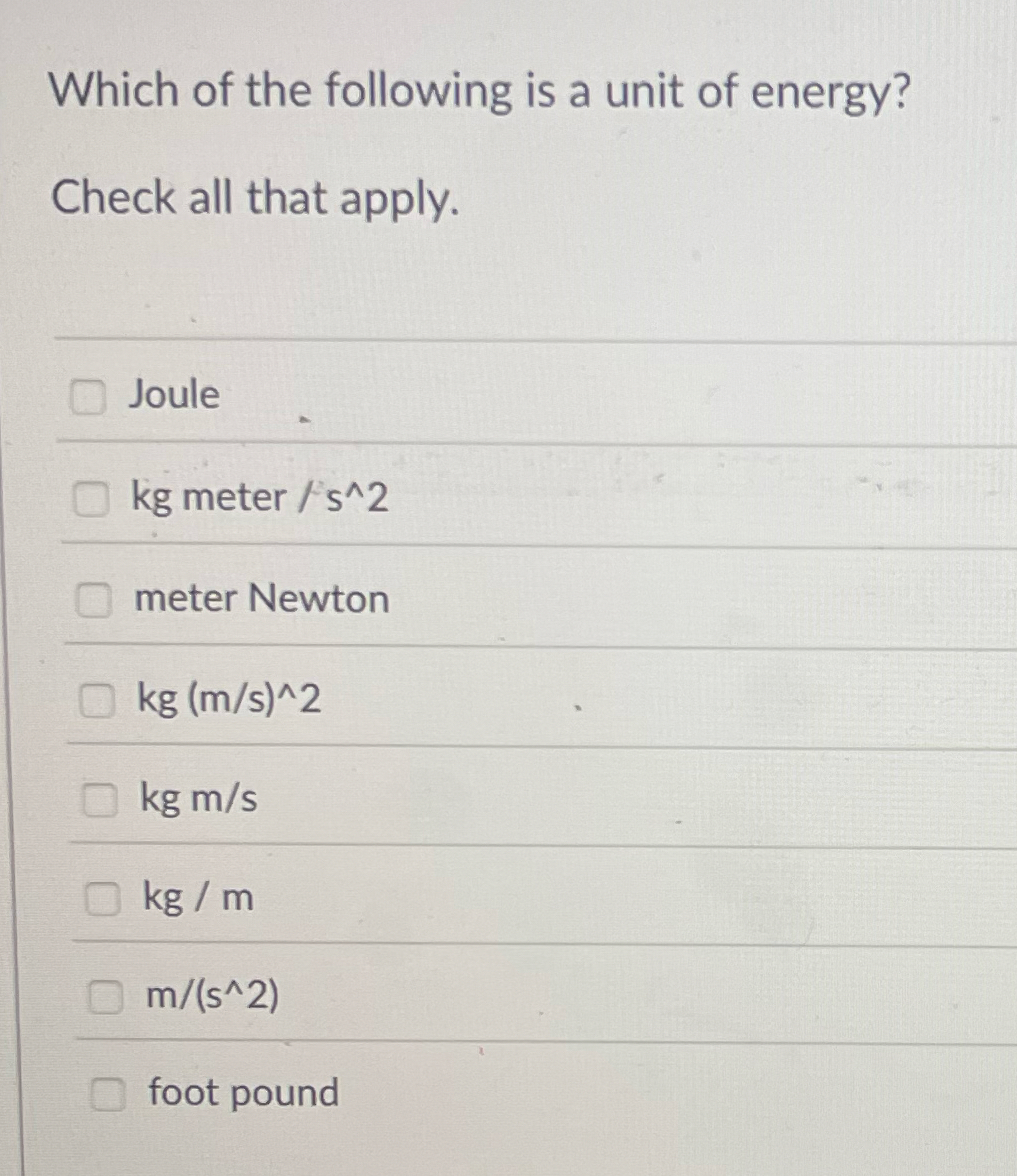 Which of the following is a unit of energy? Check