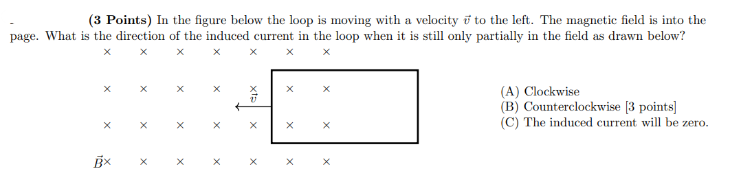 ( 3 Points ) In the figure below the loop is