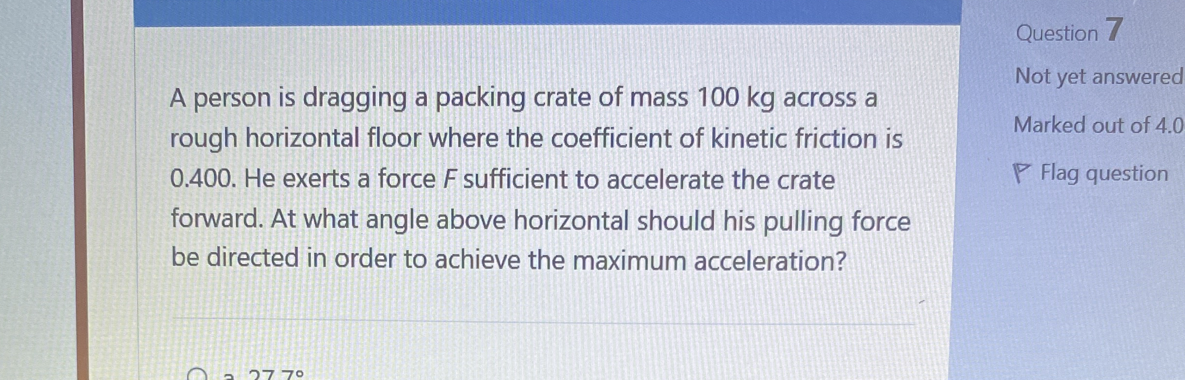 A person is dragging a packing crate of mass 1 0