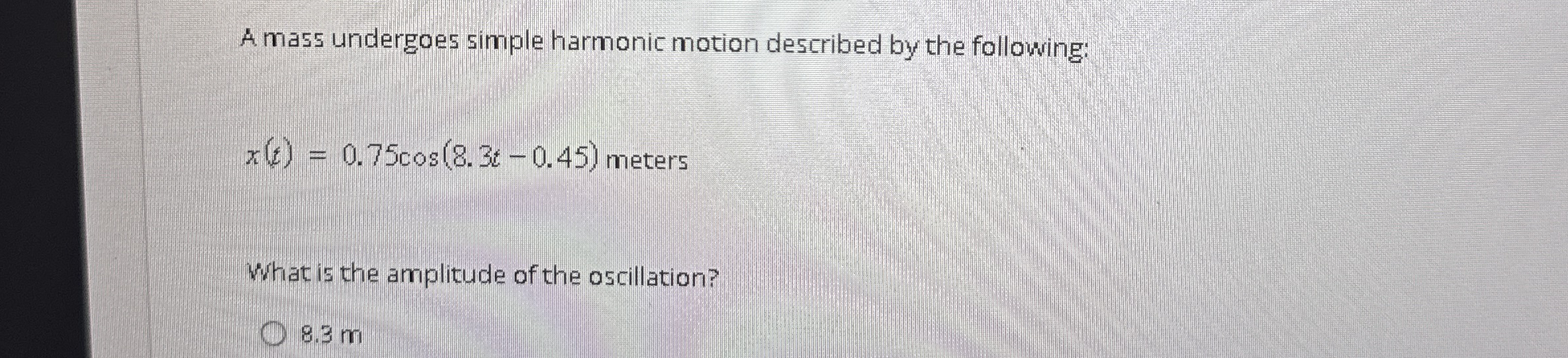 A mass undergoes simple harmonic motion described