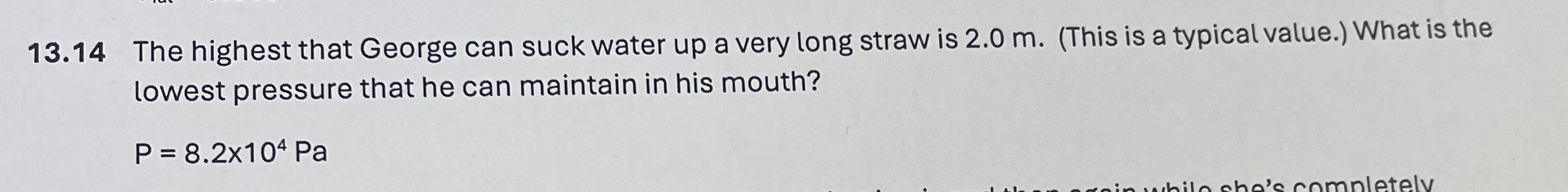 1 3 . 1 4 The highest that George can suck water