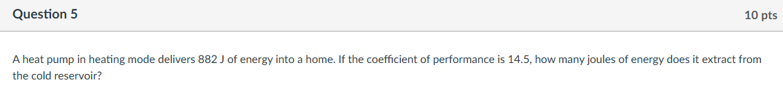 Question 5 A heat pump in heating mode delivers 8