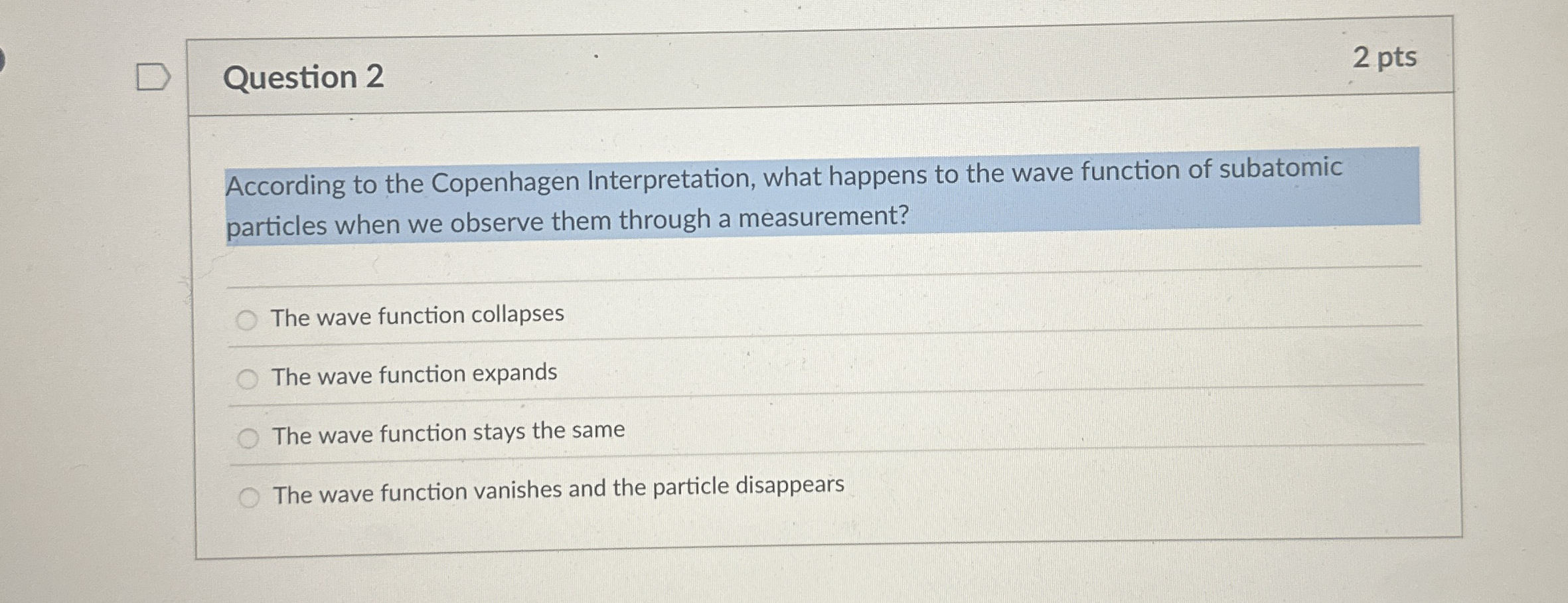 Question 2 2 pts According to the Copenhagen