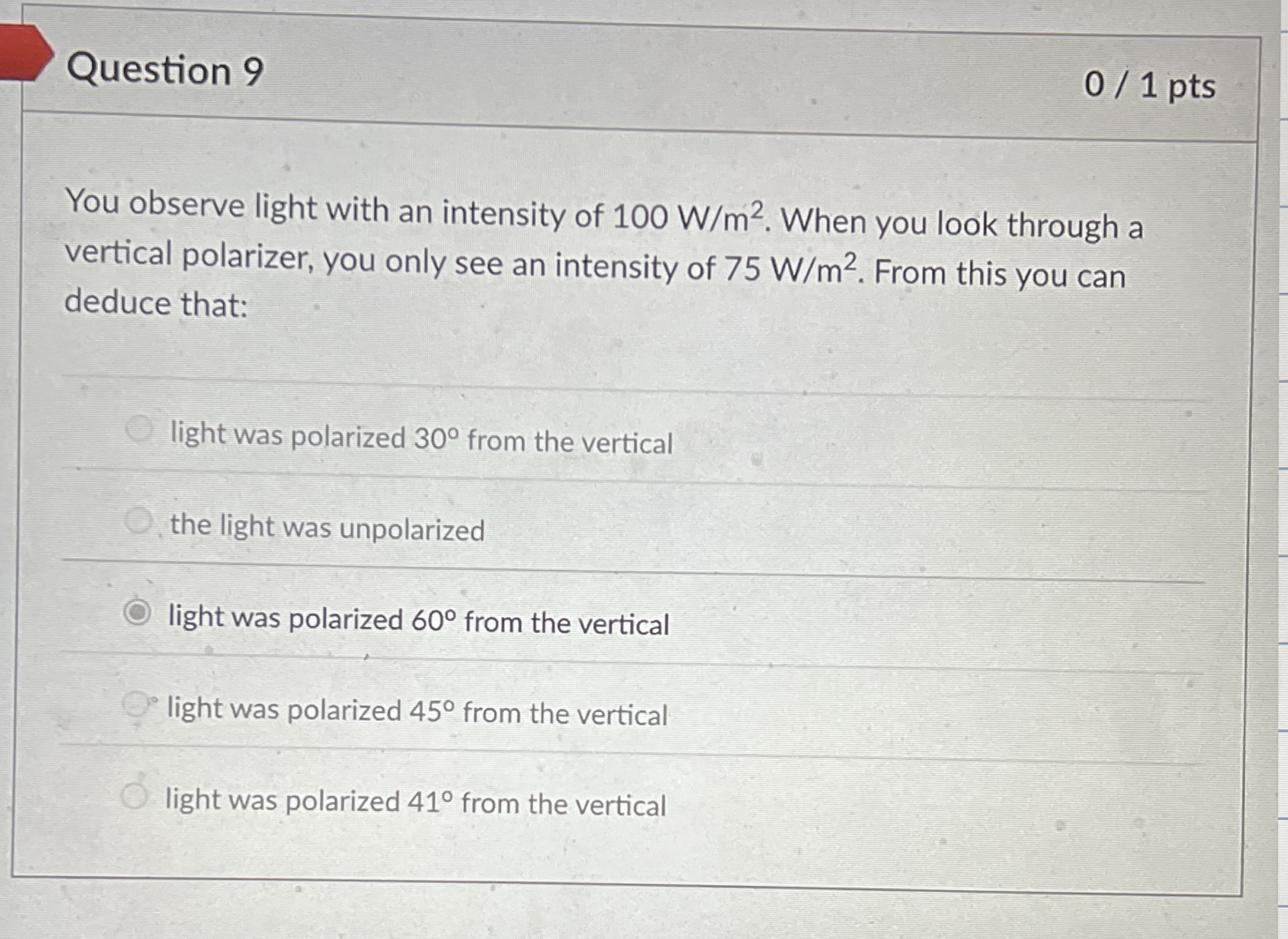 Question 9 0 1 pts You observe light with an