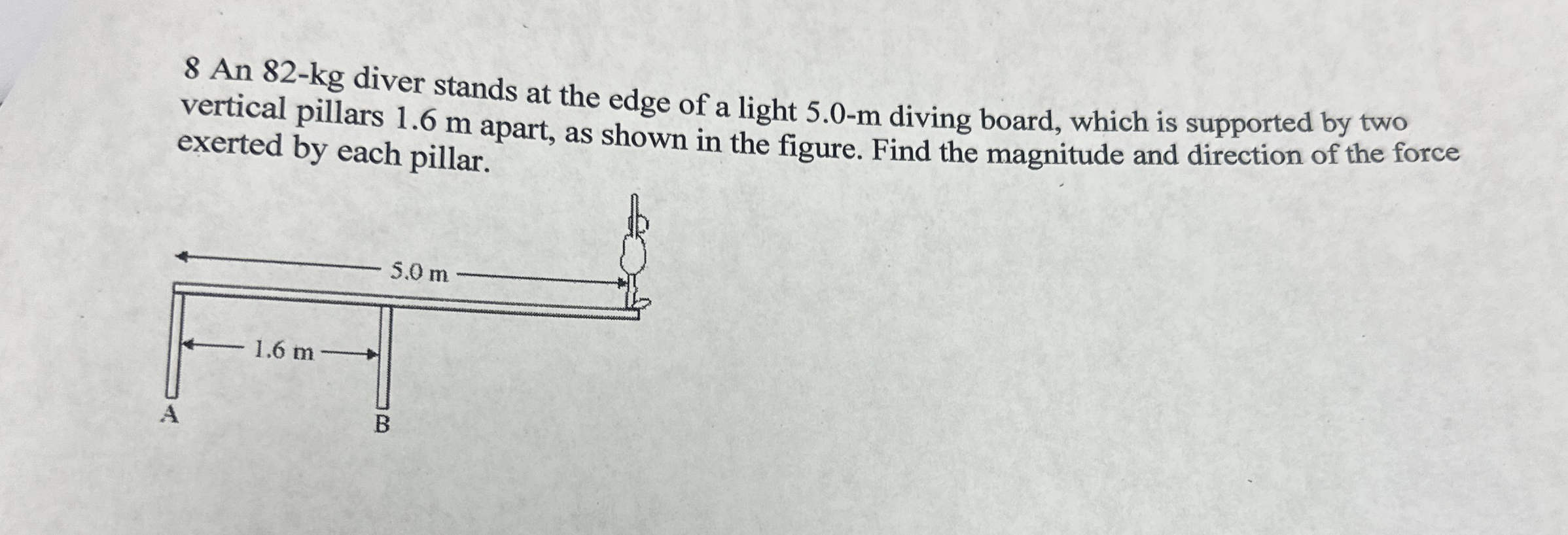 8 An 8 2 - k g diver stands at the edge of a