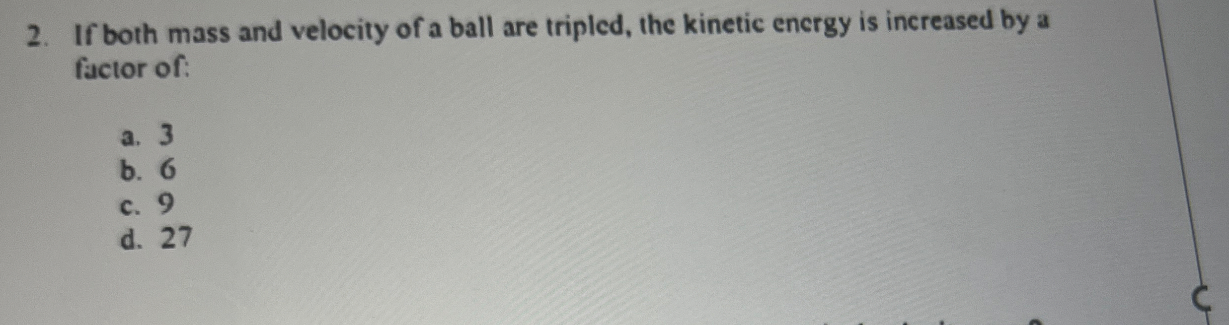 If both mass and velocity of a ball are tripled,
