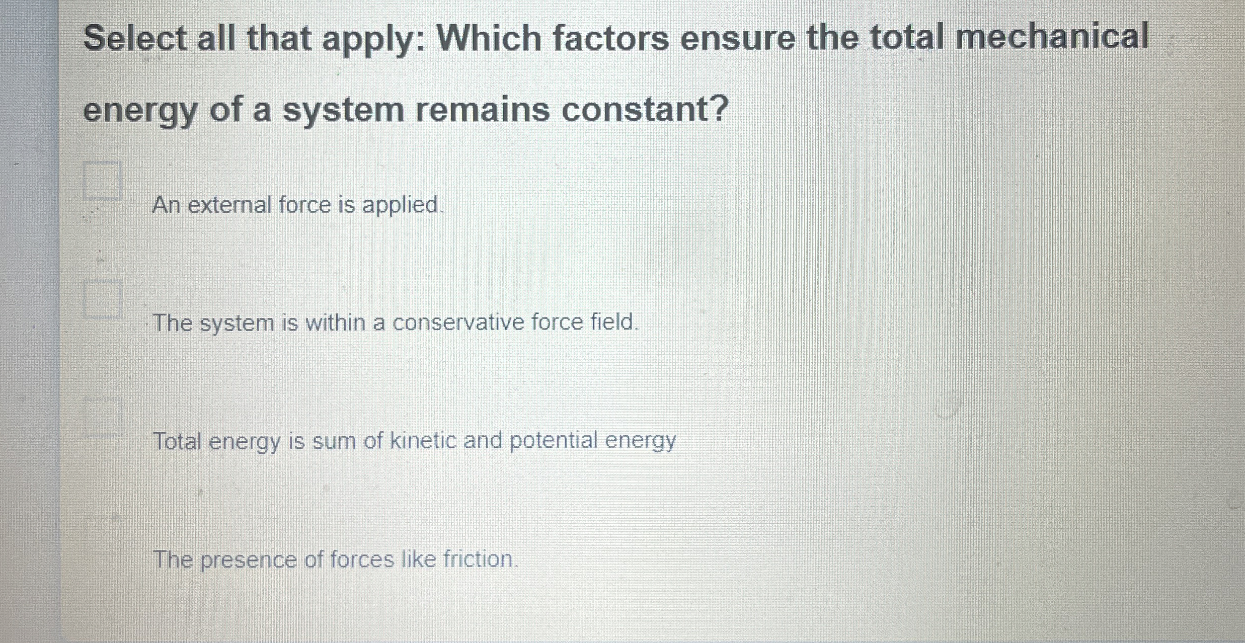 Select all that apply: Which factors ensure the