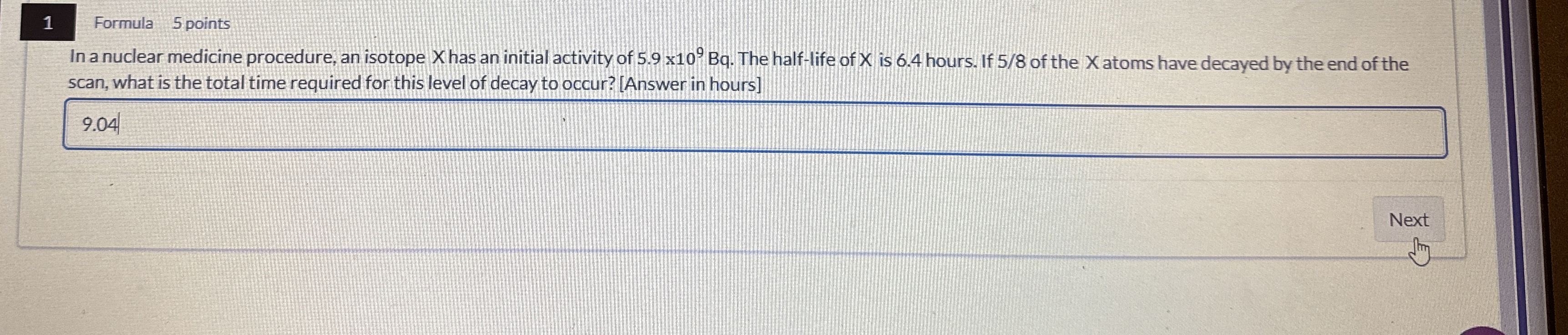 1 Formula 5 points In a nuclear medicine