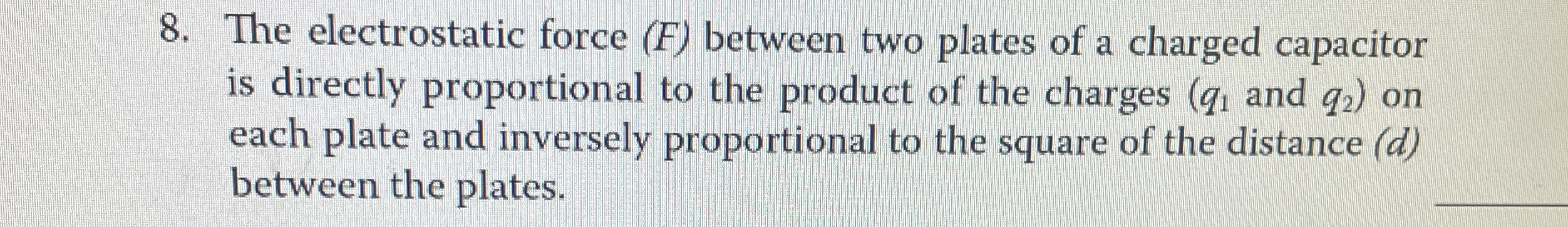 The electrostatic force ( F ) between two plates