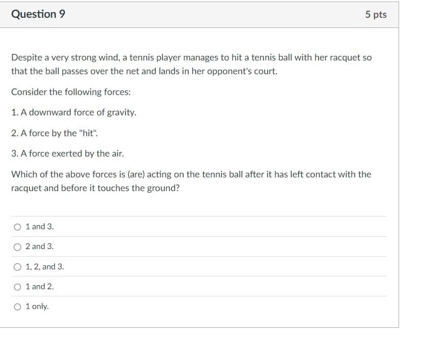 Question 9 5 pts Despite a very strong wind, a