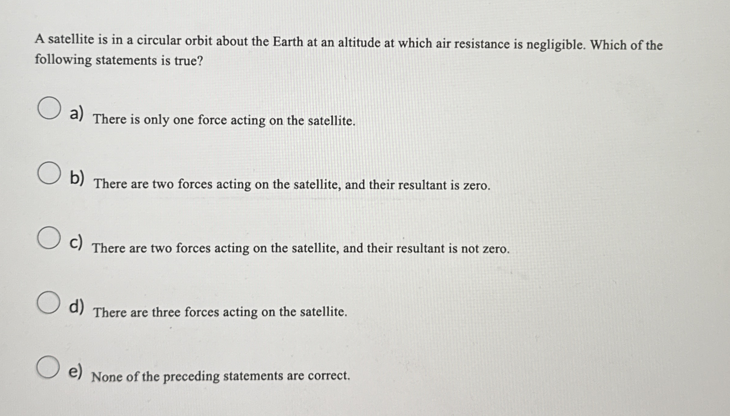 A satellite is in a circular orbit about the