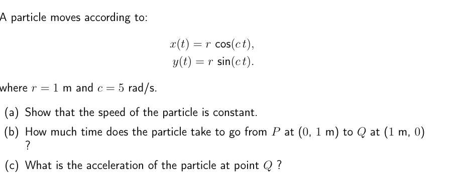 A particle moves according to: x ( t ) = rcos (