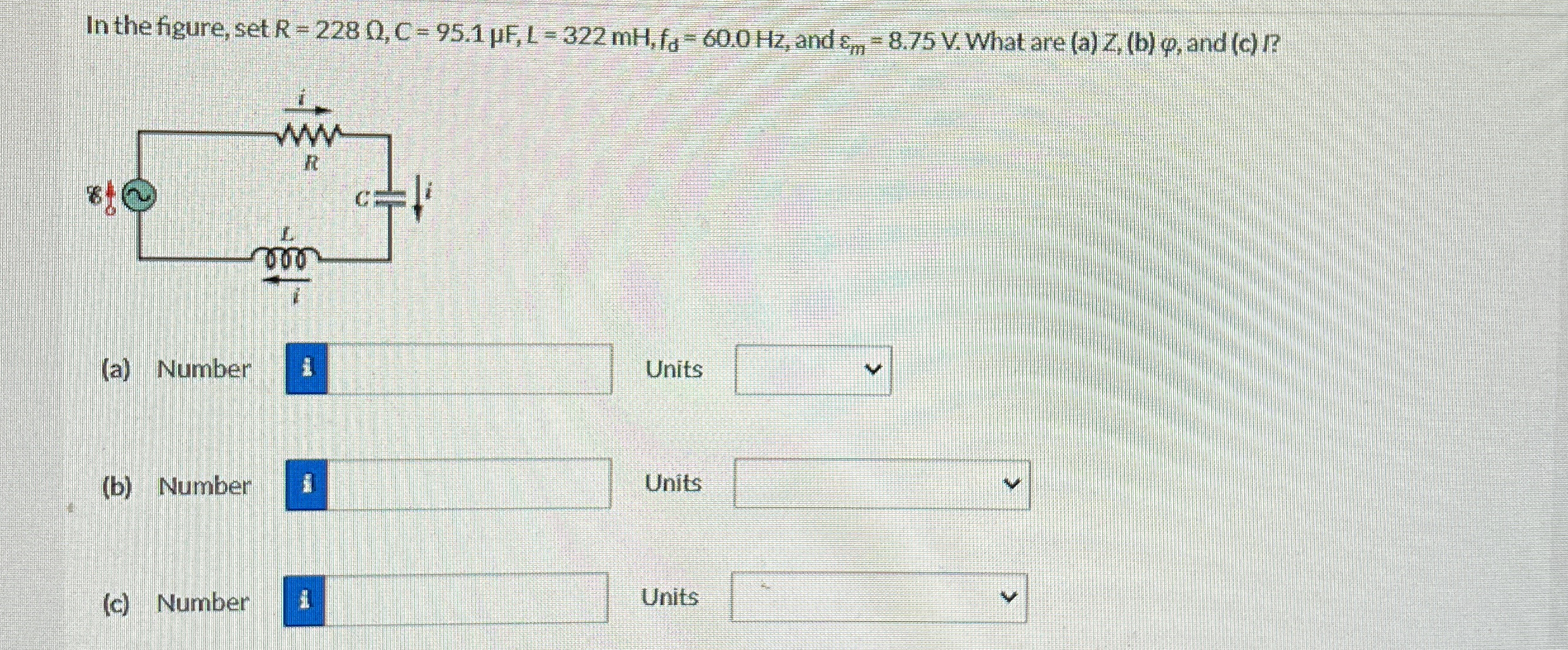 In the figure, set R = 2 2 8 , C = 9 5 . 1 F , L