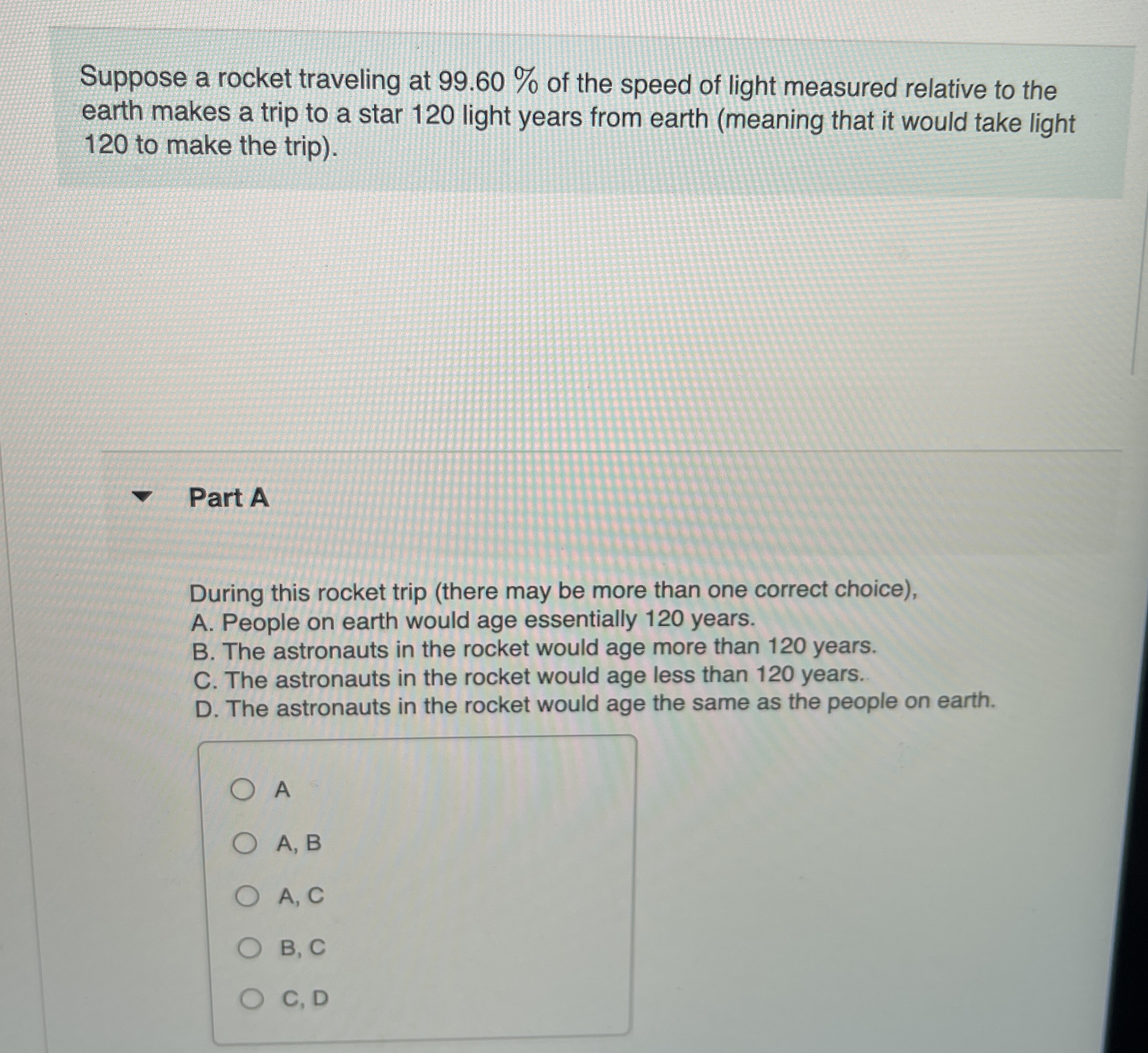 Suppose a rocket traveling at 9 9 . 6 0 % of the