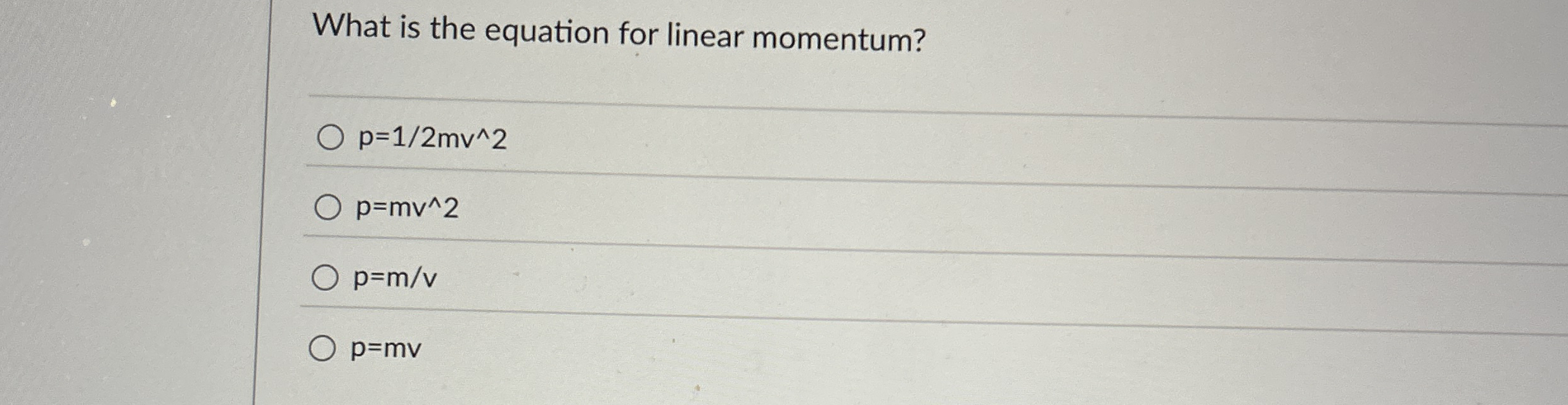 What is the equation for linear momentum? p = 1 2