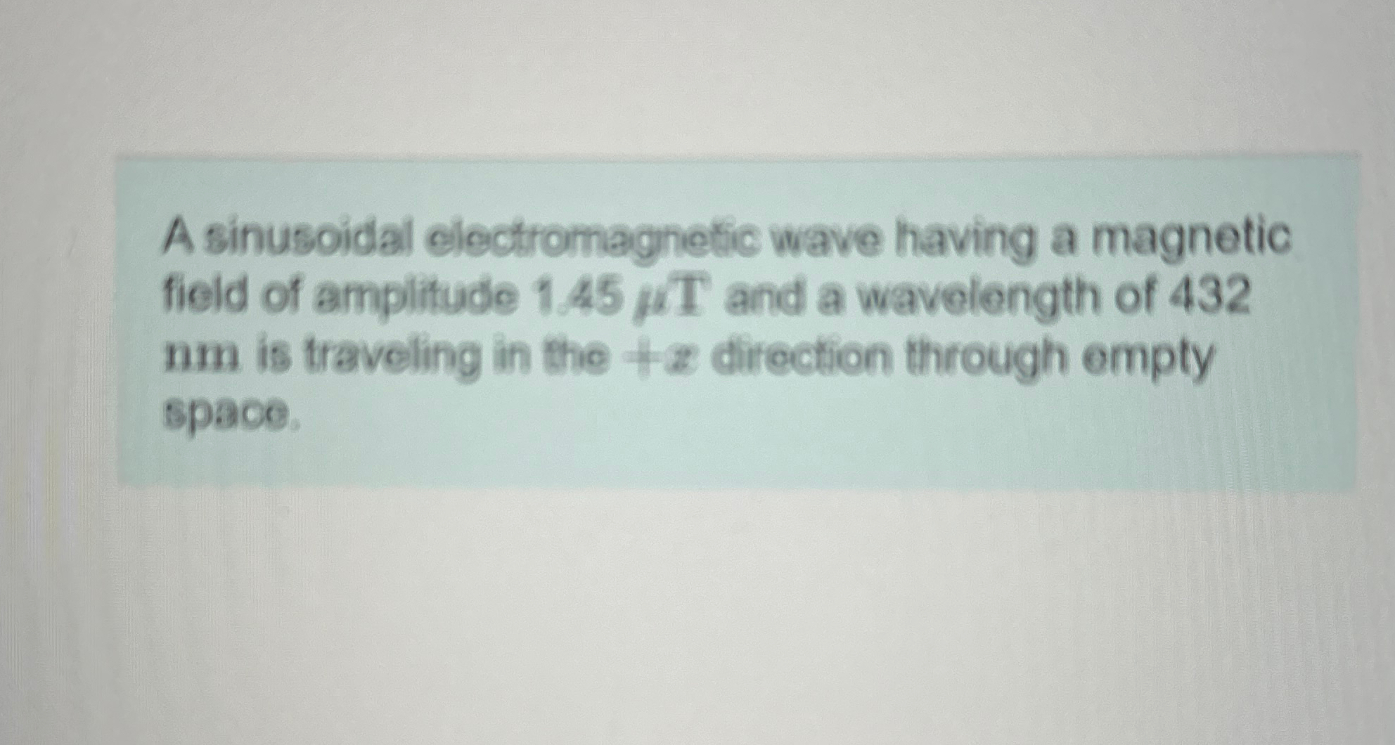 A sinusoidal electromagnetic wave having a