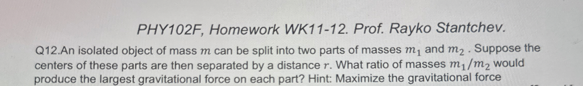 PHY 1 0 2 F , Homework WK 1 1 - 1 2 . Prof. Rayko