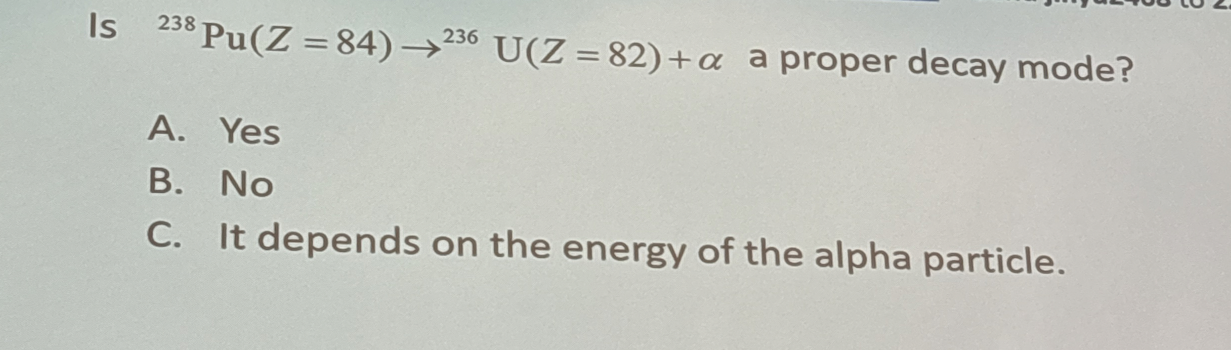 Is ) = ( 8 4 ) = ( 8 2 a proper decay mode? A .