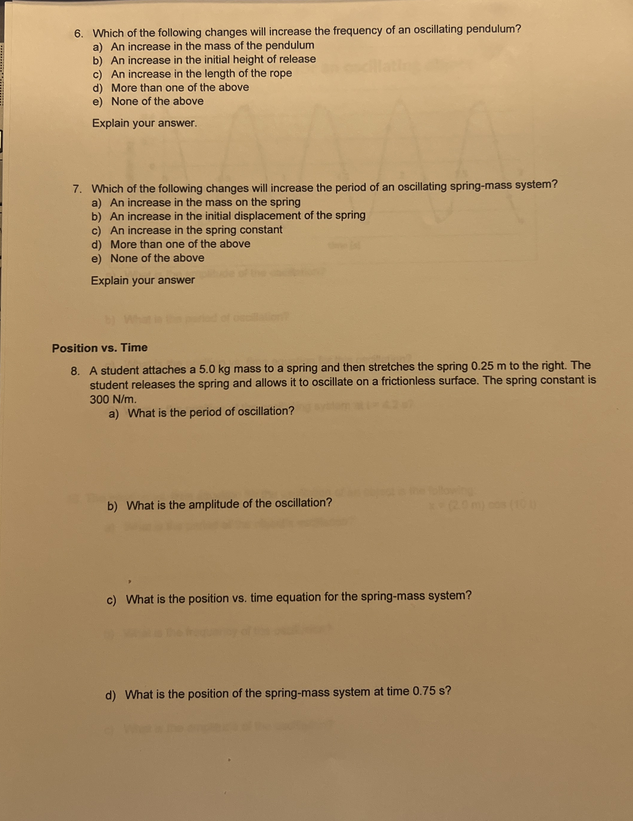 Which of the following changes will increase the