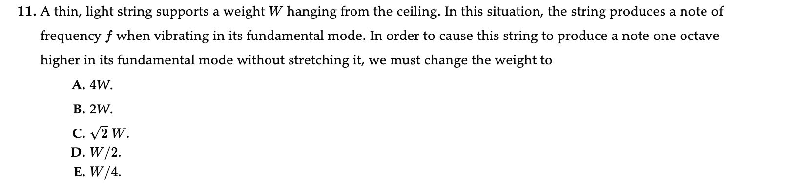 1 1 . A thin, light string supports a weight \ (