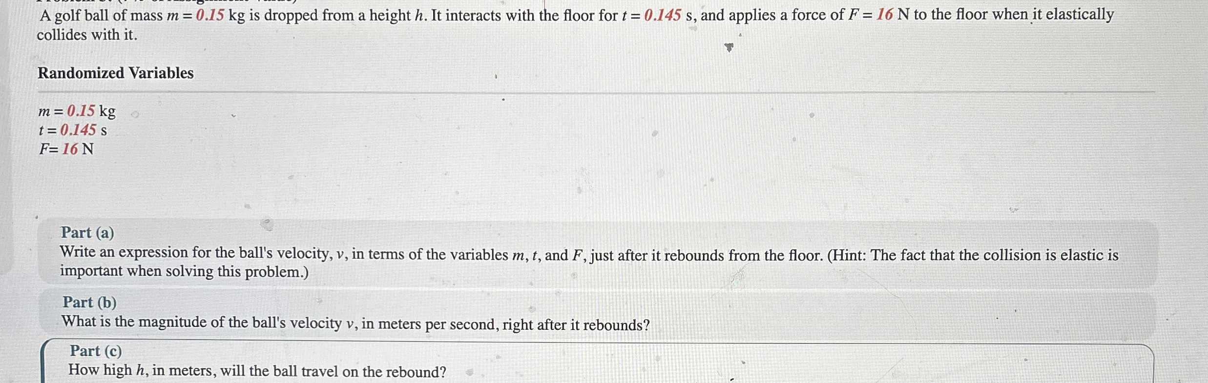 A golf ball of mass m = 0 . 1 5 k g is dropped