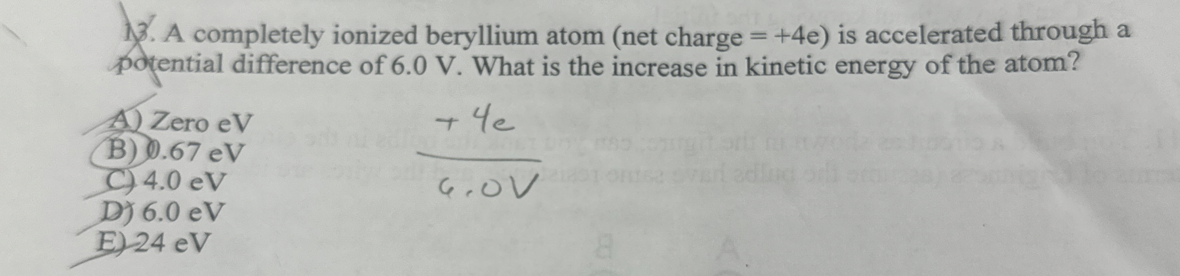 A completely ionized beryllium atom ( net charge