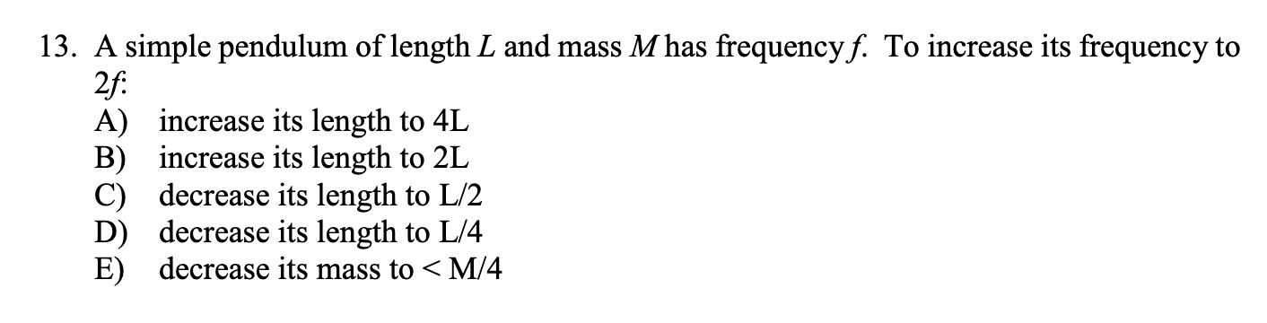 1 3 . A simple pendulum of length \ ( L \ ) and