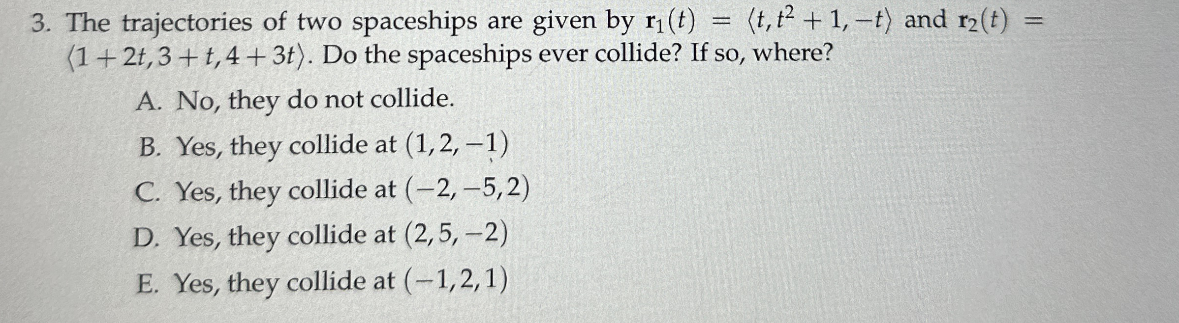 The trajectories of two spaceships are given by r