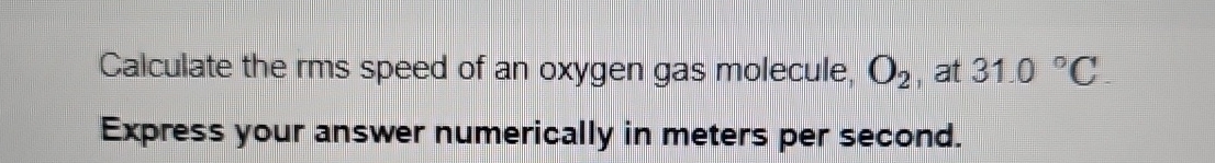 Calculate the rms speed of an oxygen gas