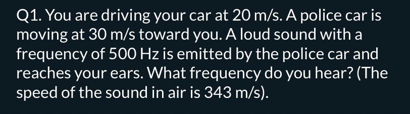 Q 1 . You are driving your car at 2 0 m s . A