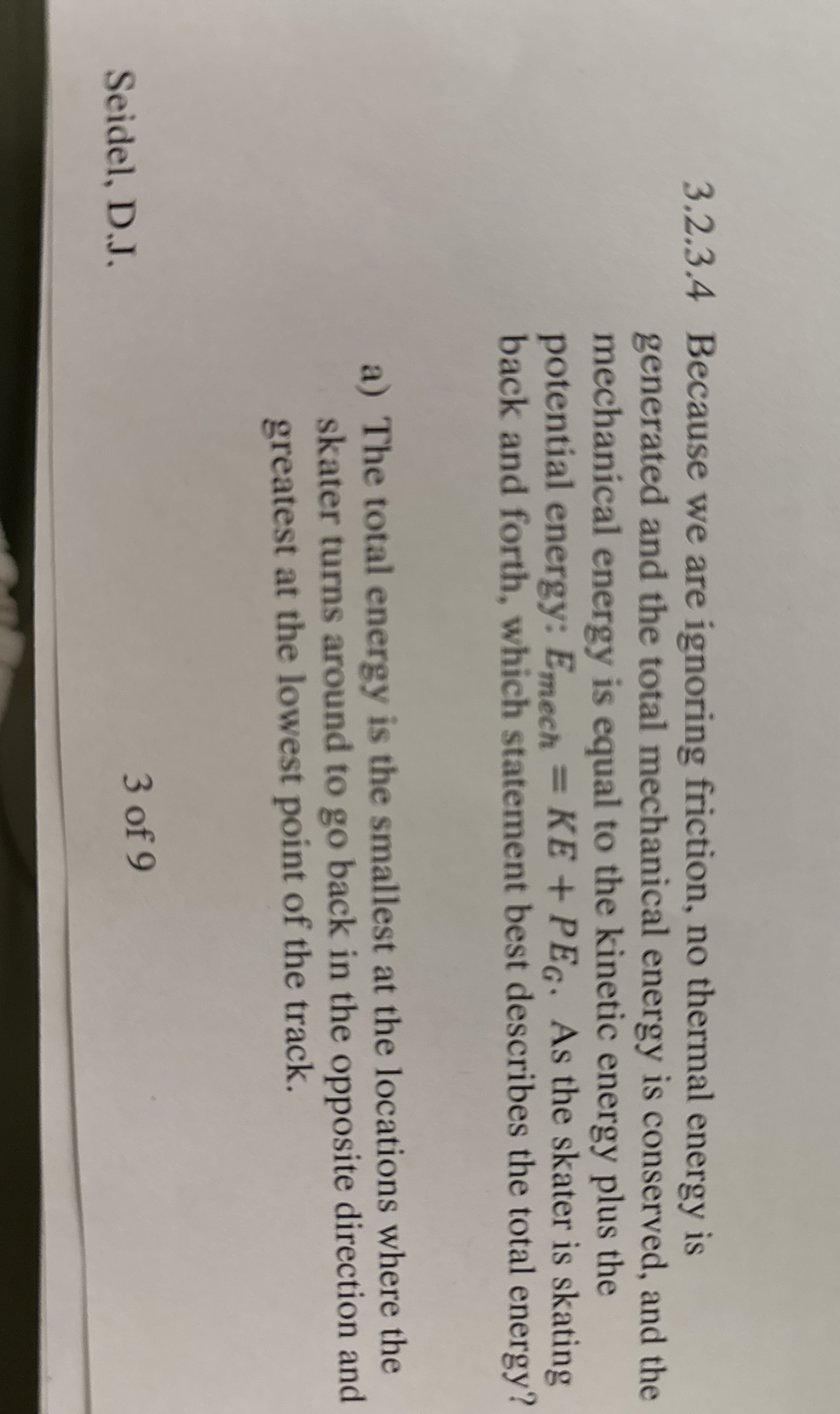 3 . 2 . 3 . 4 Because we are ignoring friction,