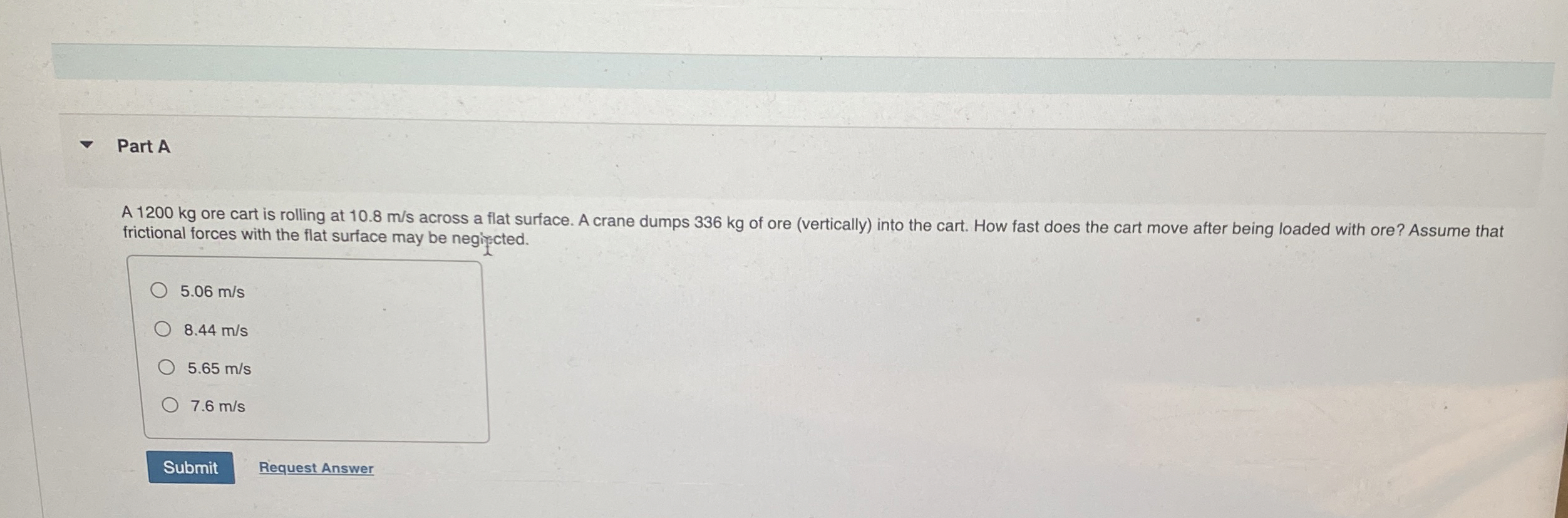 Part A A 1 2 0 0 kg ore cart is rolling at 1 0 .