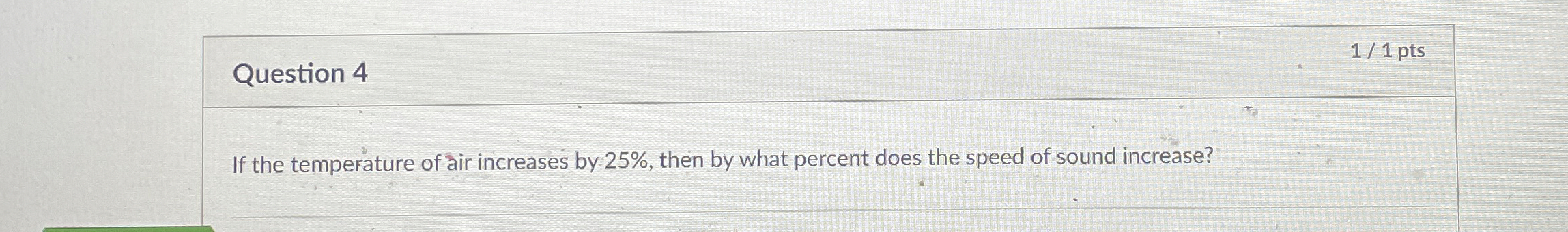 Question 4 1 1 pts If the temperature of air