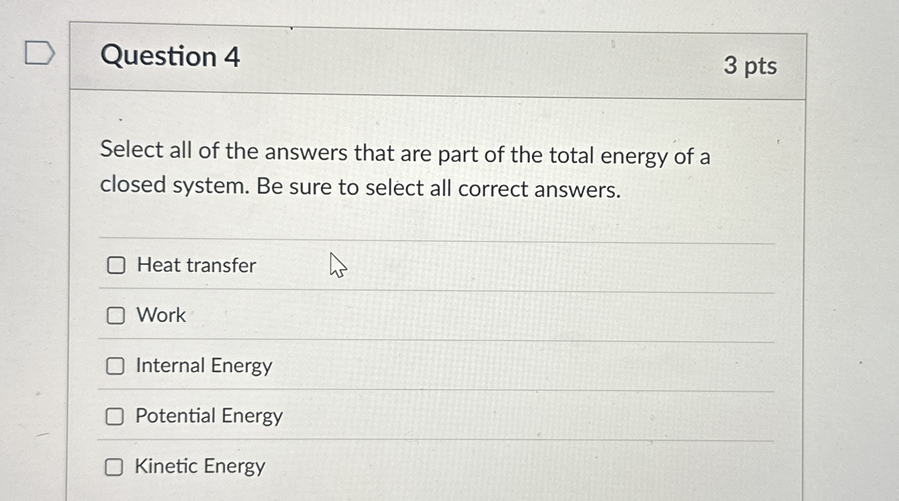 Question 4 3 pts Select all of the answers that