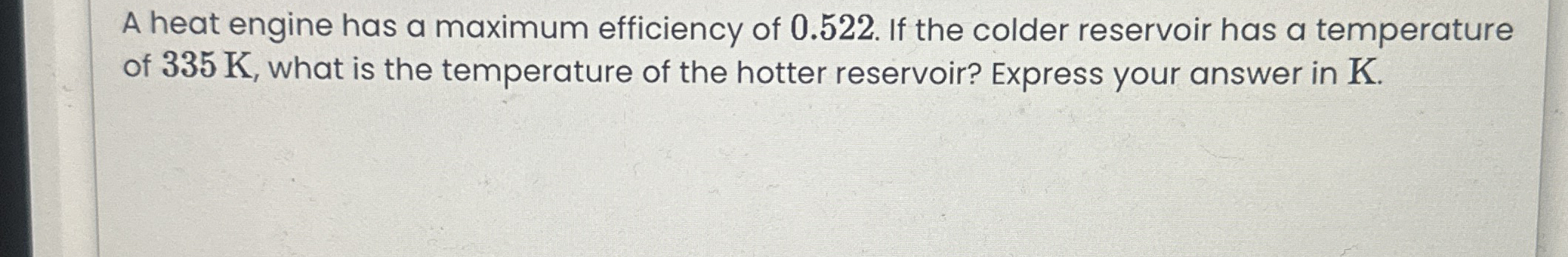 A heat engine has a maximum efficiency of 0 . 5 2