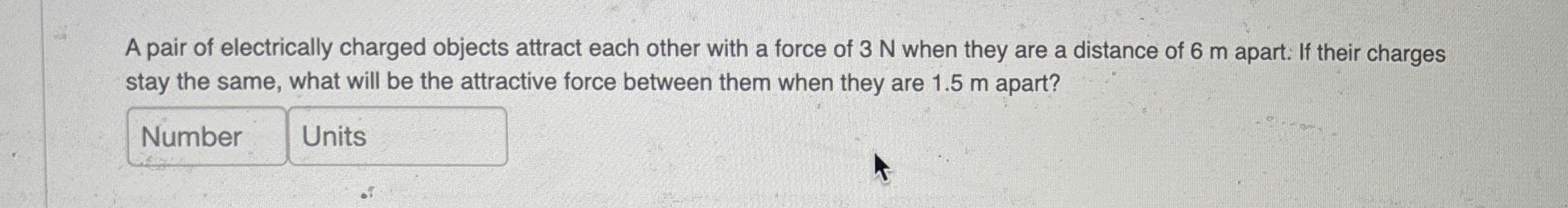 A pair of electrically charged objects attract