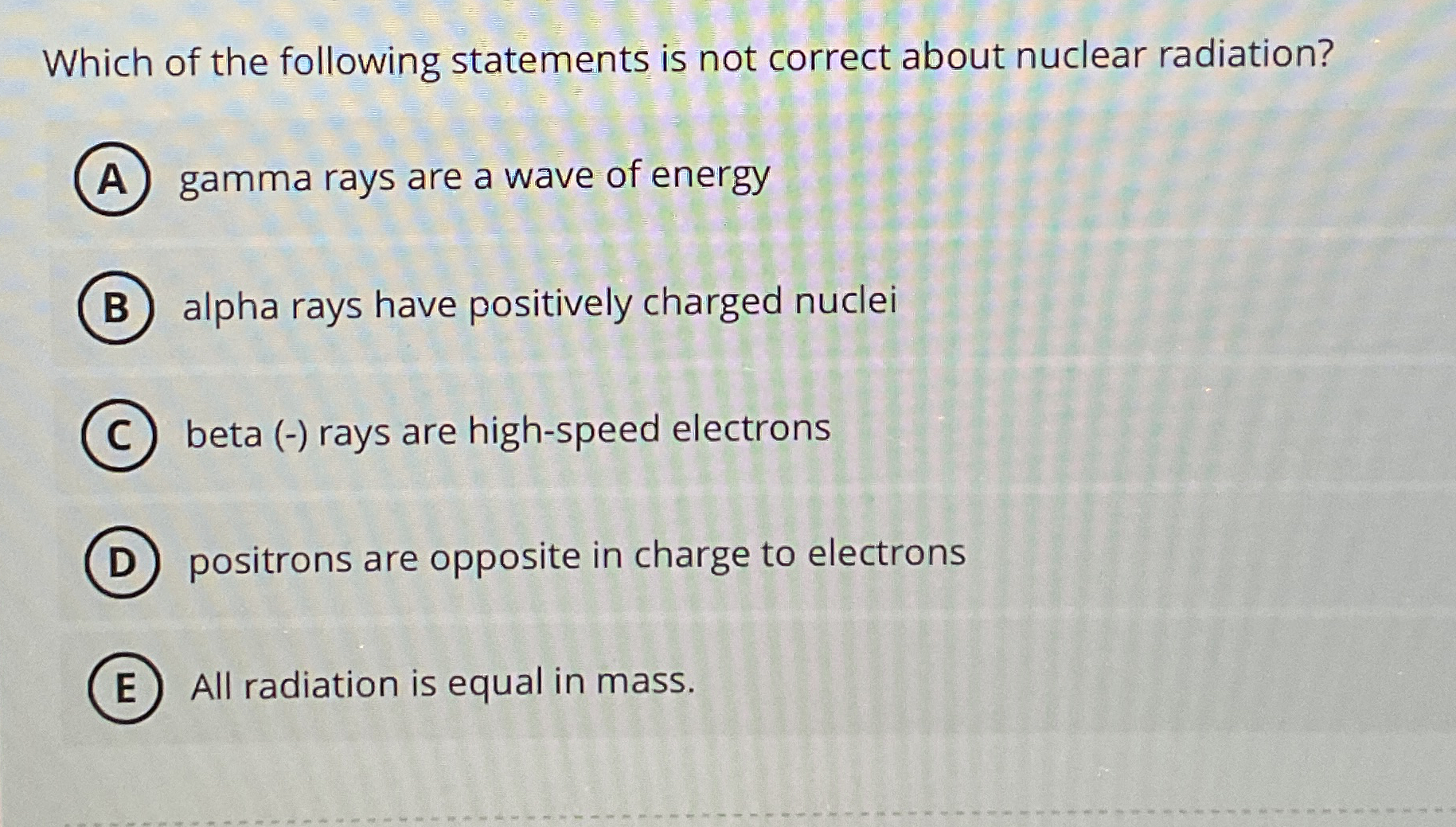 Which of the following statements is not correct