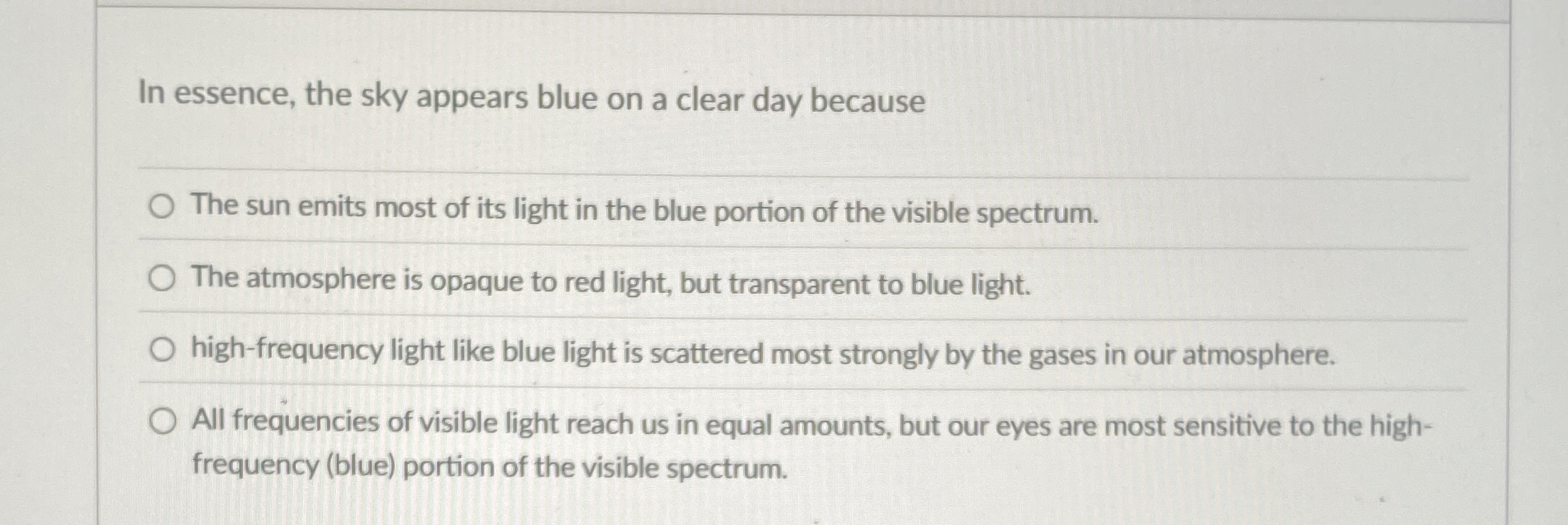 In essence, the sky appears blue on a clear day