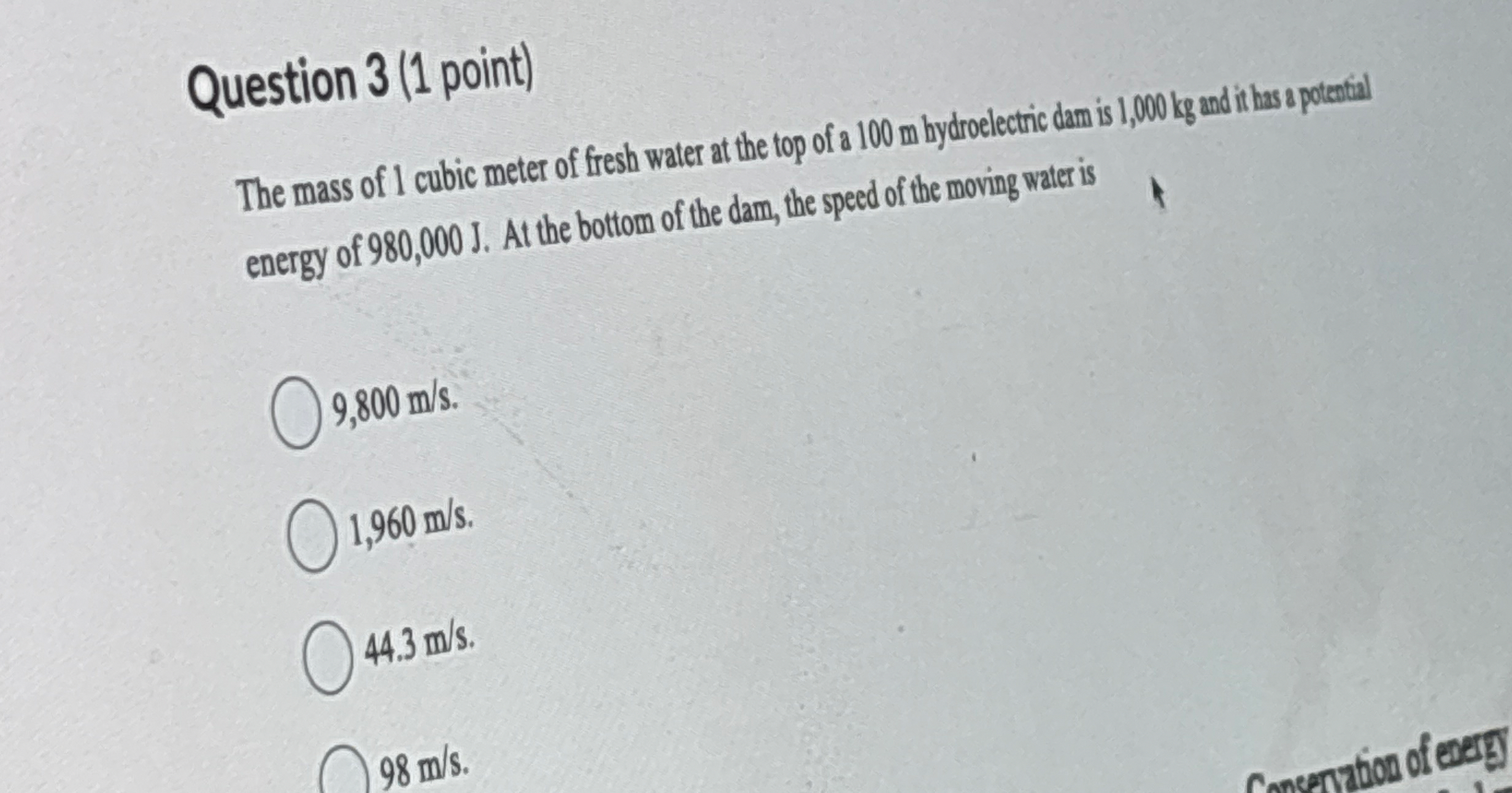 Question 3 ( 1 point ) energy of 9 8 0 , 0 0 0 J