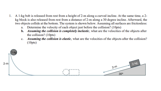 A 1 - k g bob is released from rest from a height