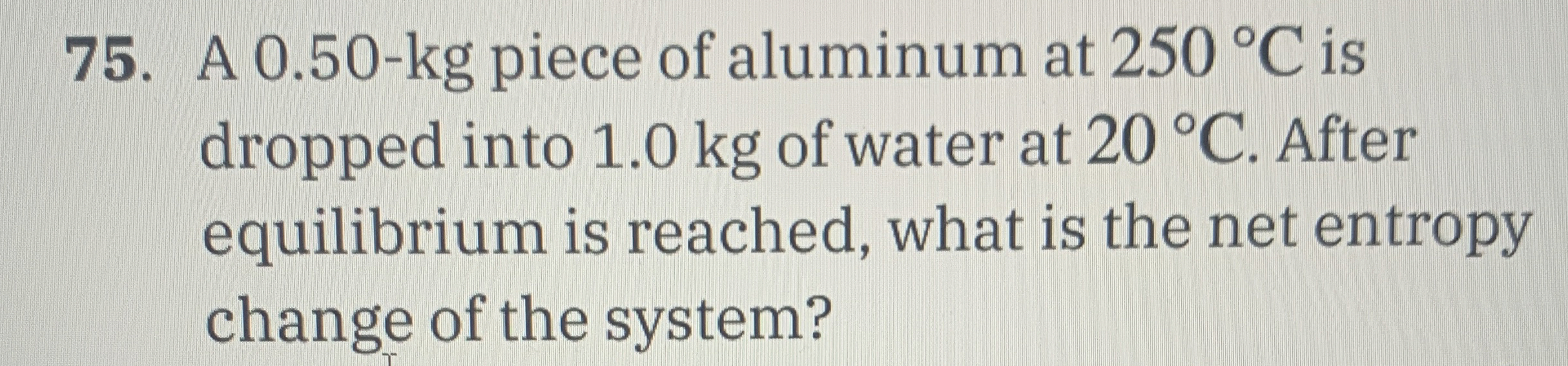 A 0 . 5 0 - k g piece of aluminum at 2 5 0 C is