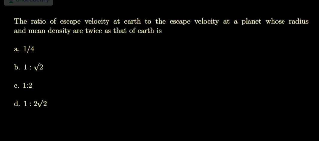 The ratio of escape velocity at earth to the