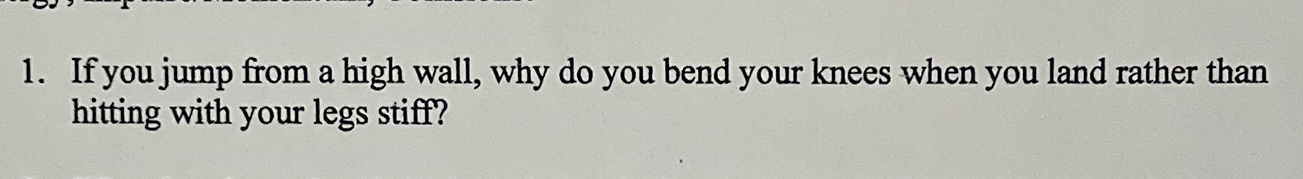 If you jump from a high wall, why do you bend