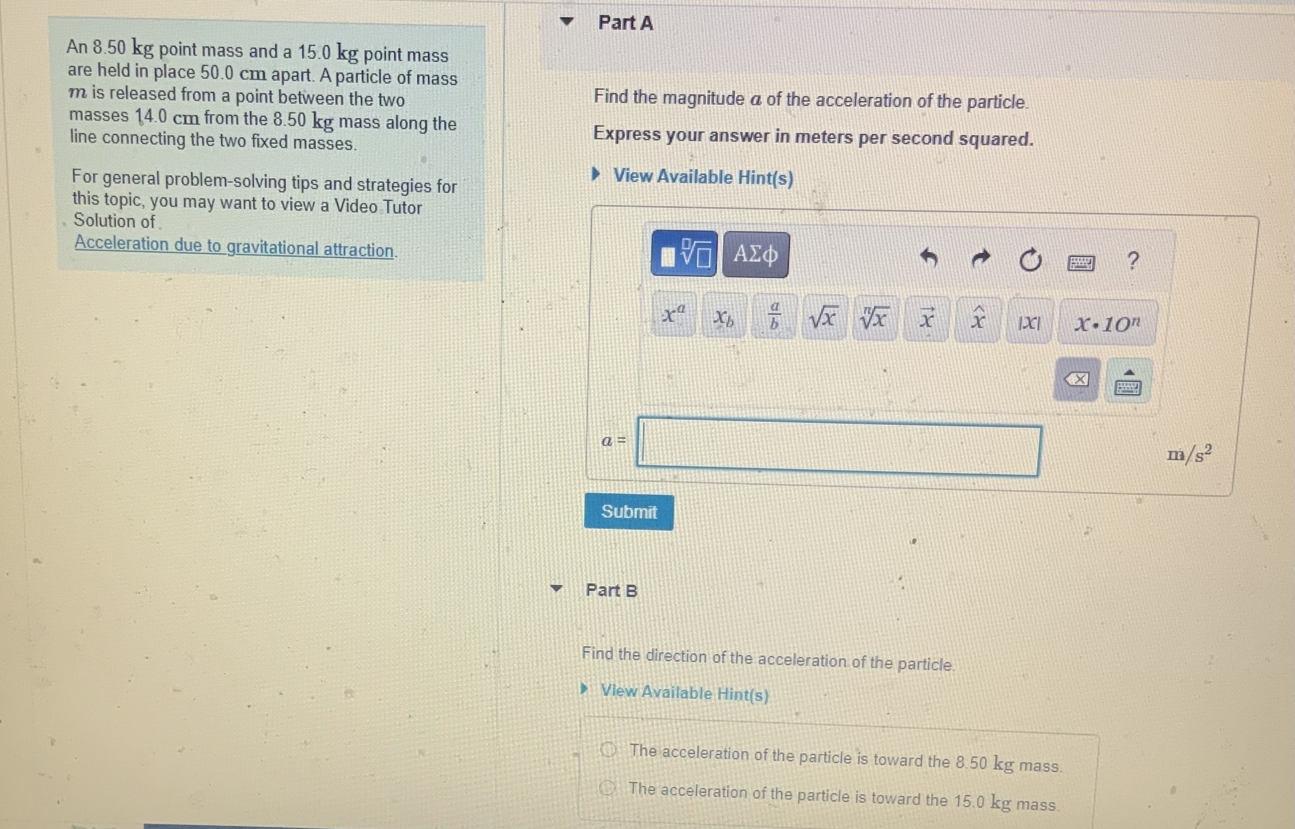 An 8 . 5 0 kg point mass and a 1 5 . 0 kg point