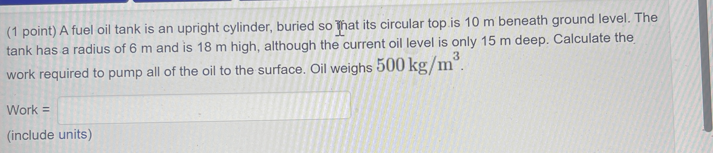 ( 1 point ) A fuel oil tank is an upright