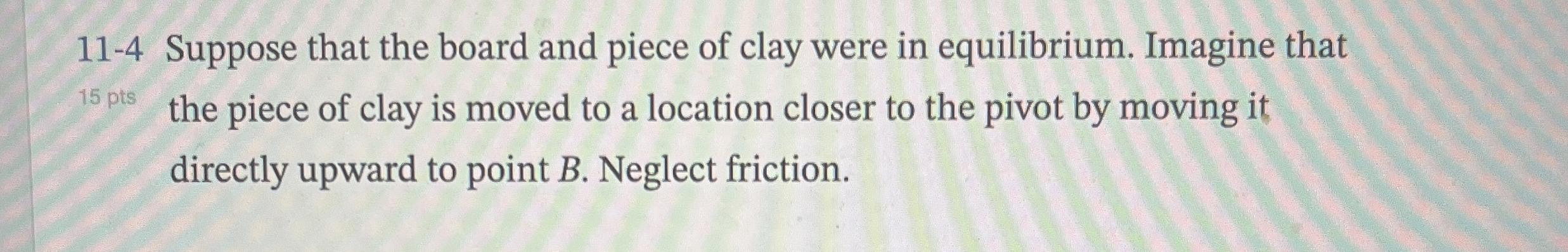 1 1 - 4 Suppose that the board and piece of clay