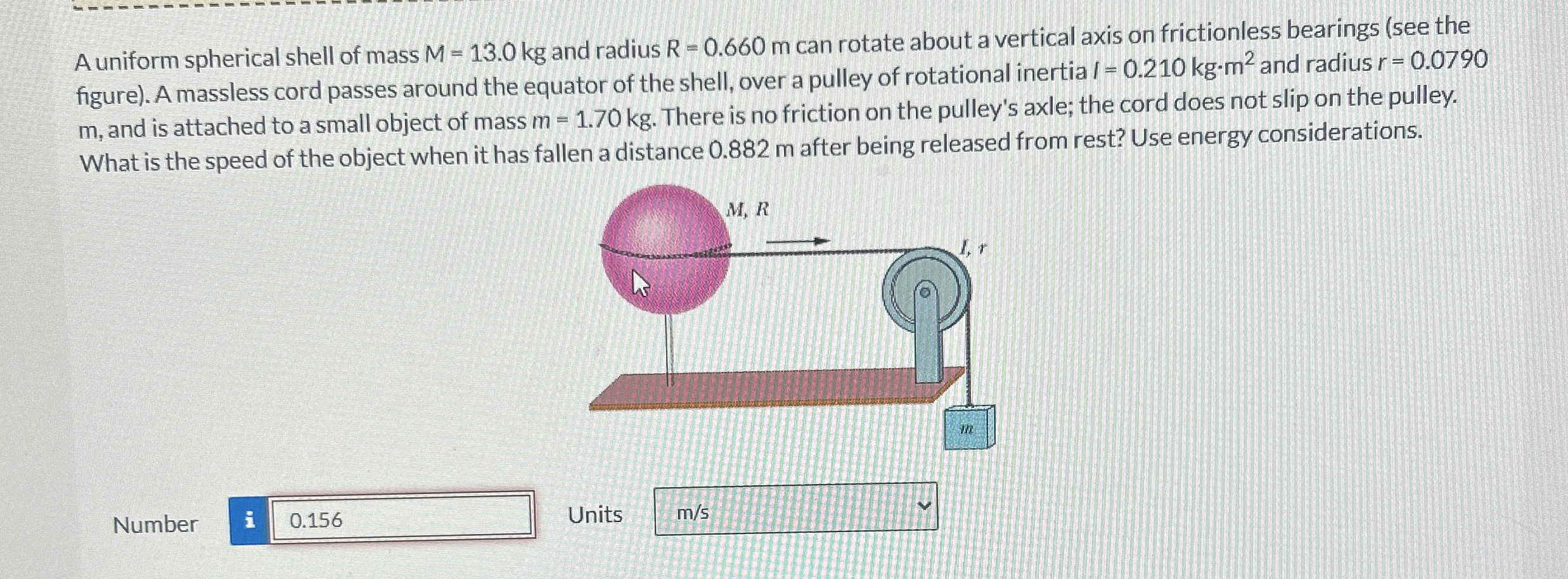 A uniform spherical shell of mass M = 1 3 . 0 k g