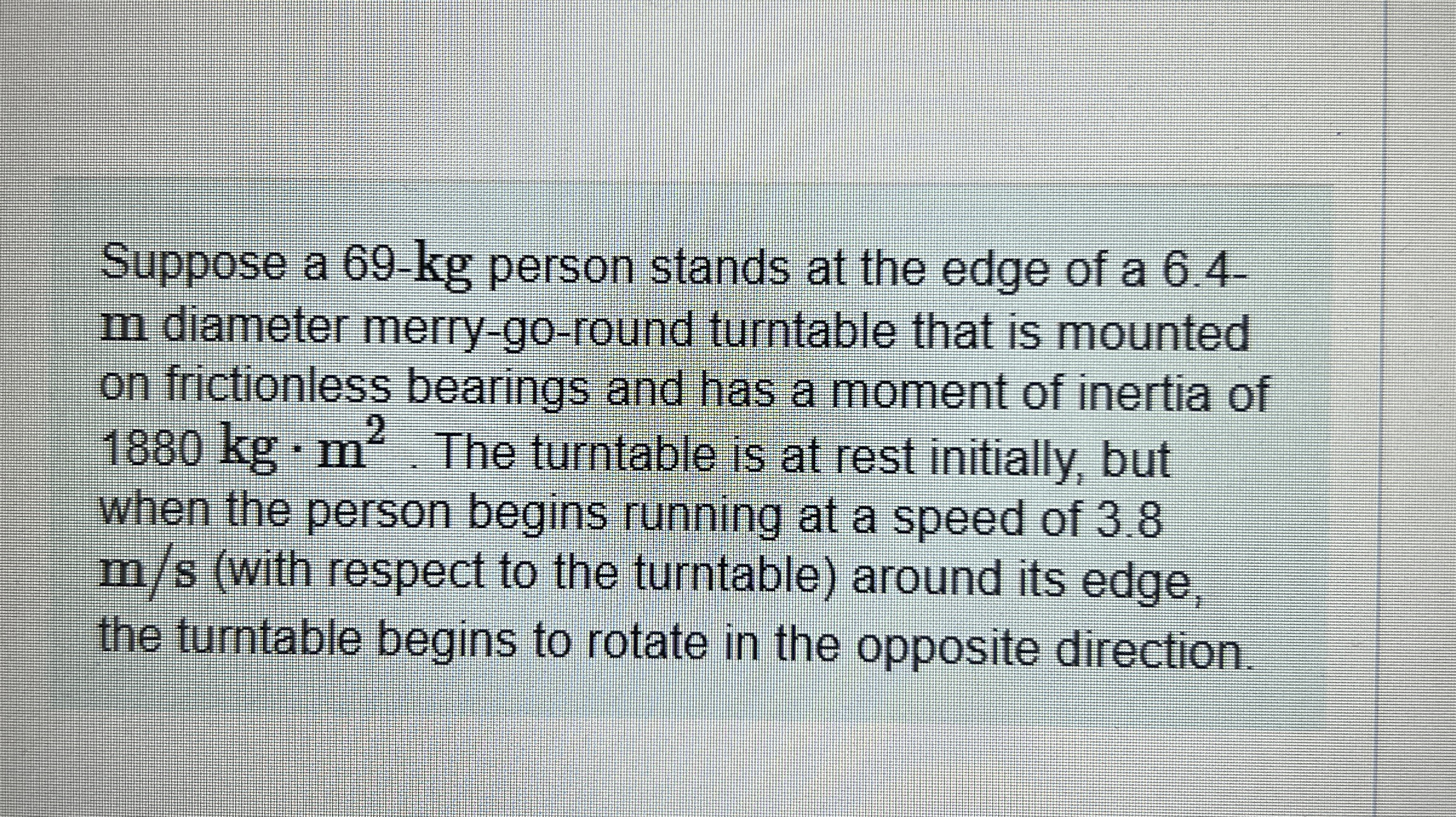 Suppose a 6 9 - kg person stands at the edge of a